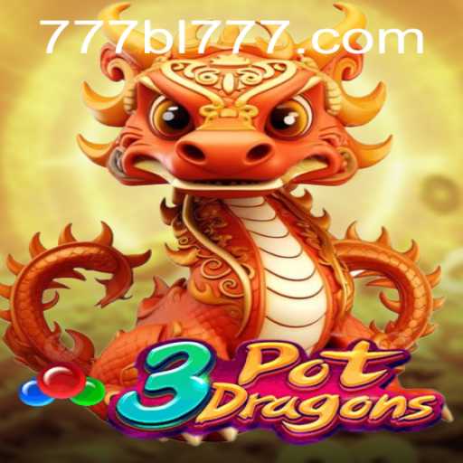 Explore the Thrilling World of 3PotDragons and Unleash the Adventure with BL777