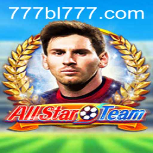 AllStarTeam: Unleashing the Power of BL777 in a Thrilling New Gaming Era
