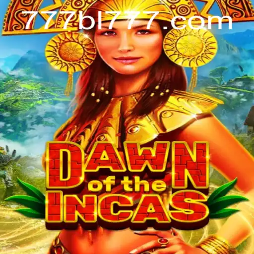 Dawn of the Incas: A Journey into the Mystical World with BL777