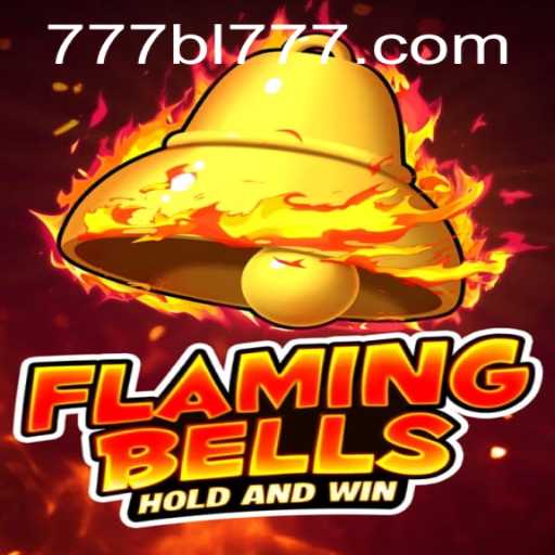 Flaming Bells: The Exciting Realm of BL777