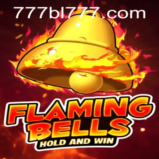 Flaming Bells: The Exciting Realm of BL777