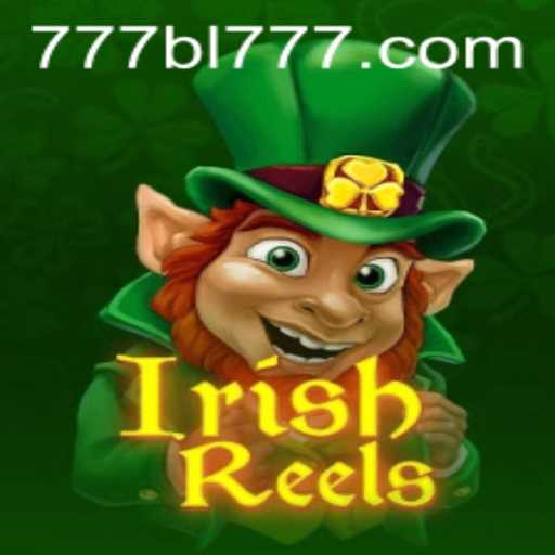 Discover the Excitement of IrishReels with BL777: A Captivating Slot Adventure