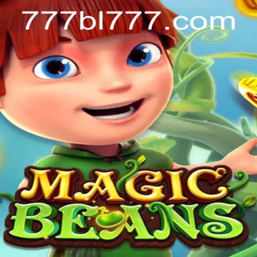 Enter the Enchanted World of MAGICBEANS with BL777